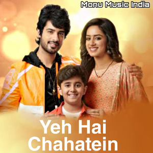 Yeh Hai Chahatein