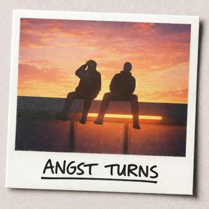ANGST TURNS