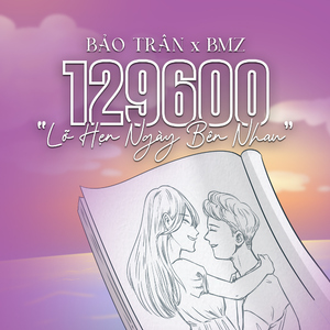 129600 "Lỡ Hẹn Ngày Bên Nhau"