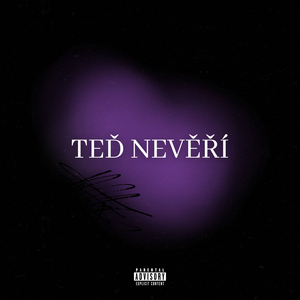 TEĎ NEVĚŘÍ