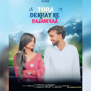 Tora Dekhay Ke Sajaniyaa