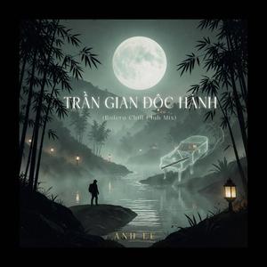 TRẦN GIAN ĐỘC HÀNH (Cổ Phong Club Mix)