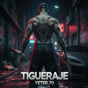 Tigueraje (feat. Yeter 70)