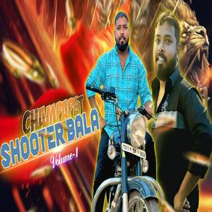 CHAMPAPET SHOOTER BALA VOLUME-1