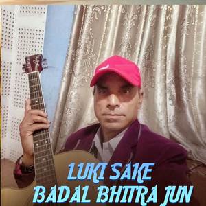 Luki Sake Badal Bhitra Jun