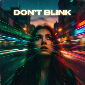 Don’t Blink