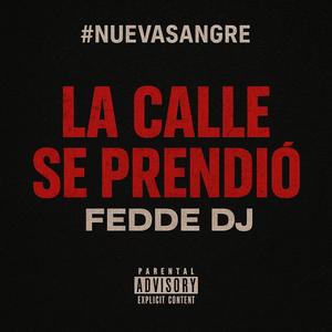 La Calle Se Prendió | FEDDE DJ x DimeloKhako #NuevaSangre