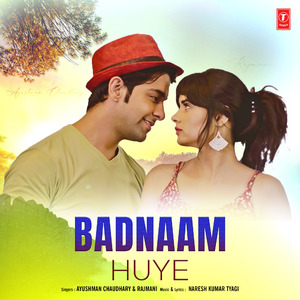 Badnaam Huye