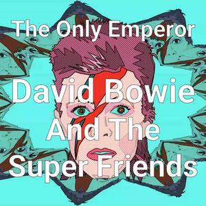 David Bowie And The Super Friends