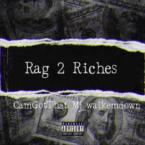 Rag 2 Riches (feat. Mj_walkemdown)