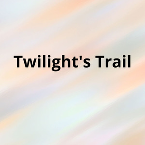Twilight's Trail