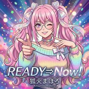 READY⇒Now!