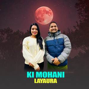 Ki Mohani Layaura