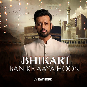 Bhikari Ban Ke Aaya Hoon