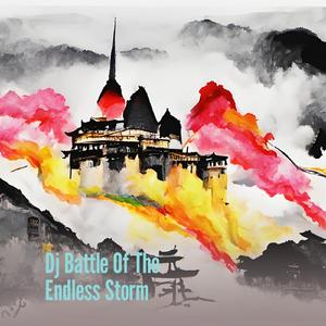 Dj Battle of the Endless Storm