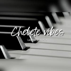 CHELETE VIBES