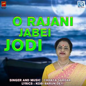 O Rajani Jabei Jodi