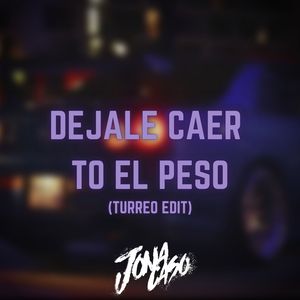 Dejale Caer To El Peso (Turreo Edit) (Remix)