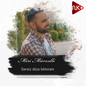 Sənsiz dözə bilmirəm