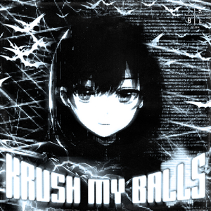 KRUSH MY BALLS