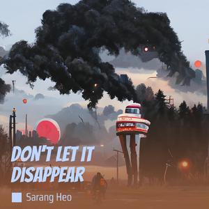 Don't Let It Disappear