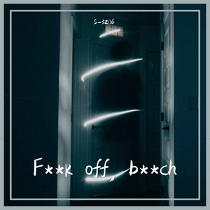 F**k off, b**ch