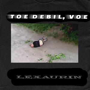 toe debil, voe