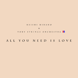All You Need is Love (feat. Toby Strings Orchestra)