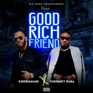 Good Rich Friend (feat. Currency Baba)