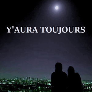 Y'aura toujours