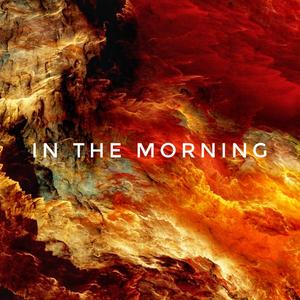 In The Morning