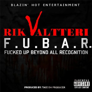 F.U.B.A.R. (****ed up Beyond All Recognition)