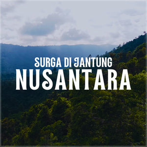 Surga Di Jantung Nusantara