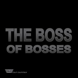 THE BOSS OF BOSSES