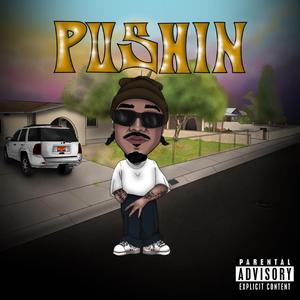 Pushin' (feat. Shadle & GB-Mando)