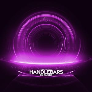 Handlebars (8D Audio)