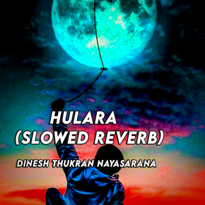 Hulara (Slowed Reverb)
