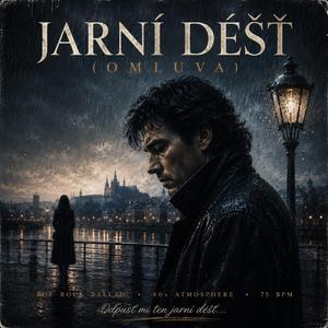 Jarní déšť - Omluva Emotivní 80s Pop Rock Balada