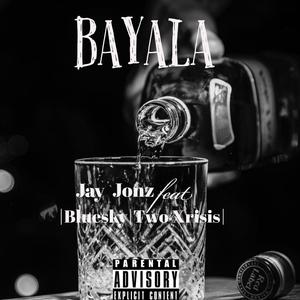 Bayala (feat. Bluesky & Two Xri)