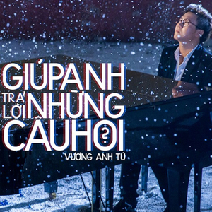 Giúp Anh Trả Lời Những Câu Hỏi