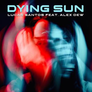 Dying Sun (feat. Alex Dew)