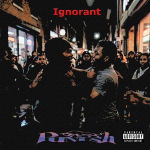 Ignorant (feat. Seven Trees Queen)