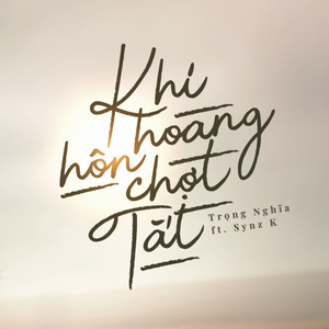 Khi Hoàng Hôn Chợt Tắt (feat. Synz K)