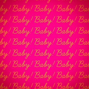 Baby!