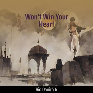 Won't Win Your Heart