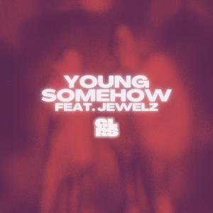 Young Somehow (feat. jewelz)