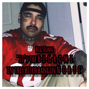 It's the B-I-G-R-O-M-E in this Bitch Bangin N-O-R-T-E
