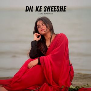 Dil Ke Sheeshe