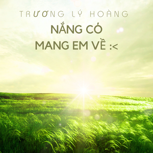 Nắng Có Mang Em Về :<