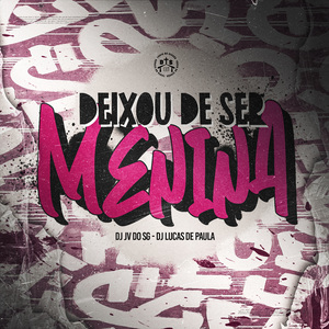 Deixou De Ser Menina